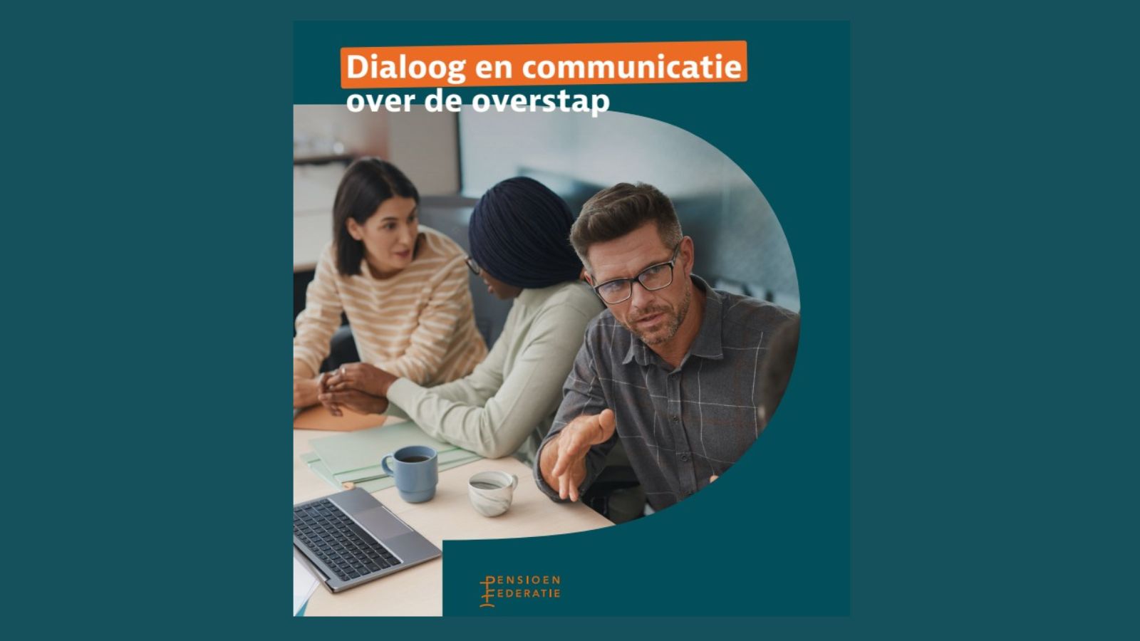 Dialoog en Communicatie over de overstap