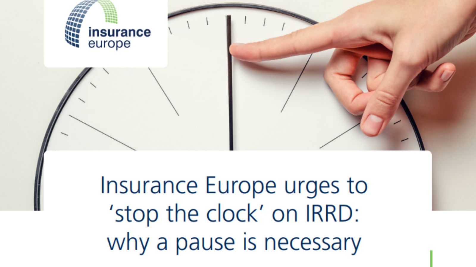 Insurance Europe urges to ‘stop the clock’ on IRRD: why a pause is necessary