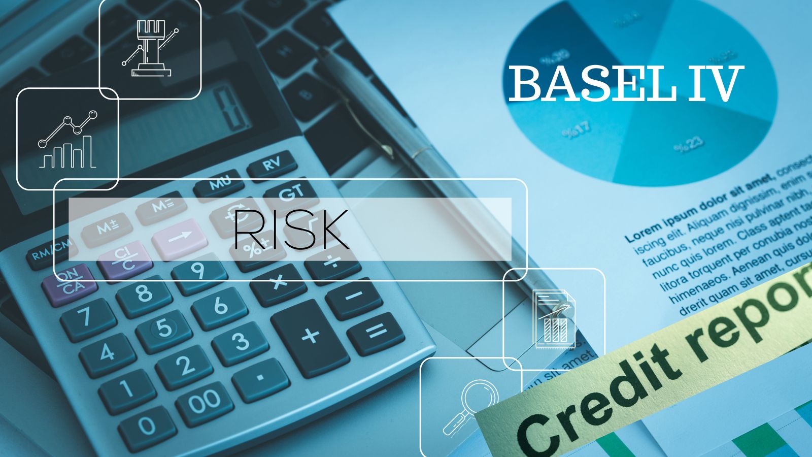 Basel IV Risk Management: What the New Capital Framework Means for Lending, Models, and Unrated Exposures